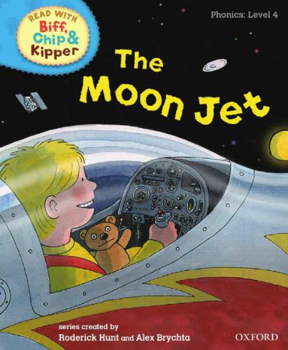 Oxford Reading Tree Read With Biff, Chip, and Kipper: Phonics: Level 4: The Moon Jet (Book)
