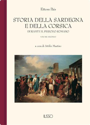 Storia della Sardegna e della Corsica durante il periodo romano. Volume II