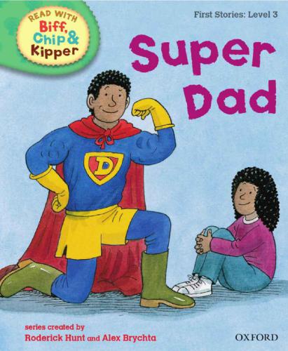 Oxford Reading Tree Read With Biff, Chip, and Kipper: First Stories: Level 3: Super Dad (Book)