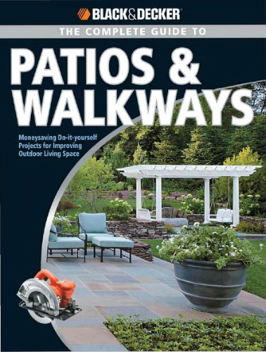 The Editors of CPi, Black & Decker. The Complete Guide to Patios & Walkways