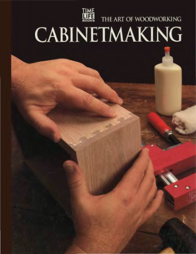 The Art Of Woodworking. Vol. 02. Cabinetmaking