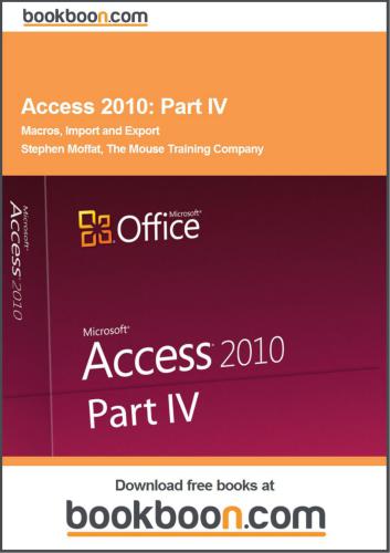Access 2010. Part IV. Macros, Import and Export