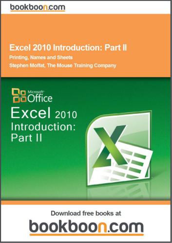 Excel 2010 Introduction. Part II. Printing, Names and Sheets