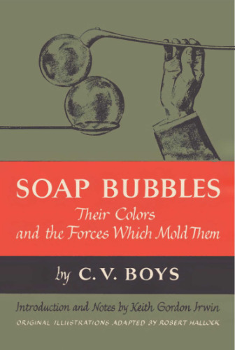 Soap Bubbles: Their Colors and Forces Which Mold Them