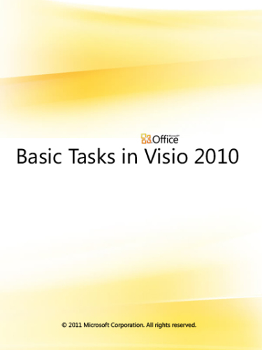 Microsoft Corp. Basic Tasks in Visio 2010