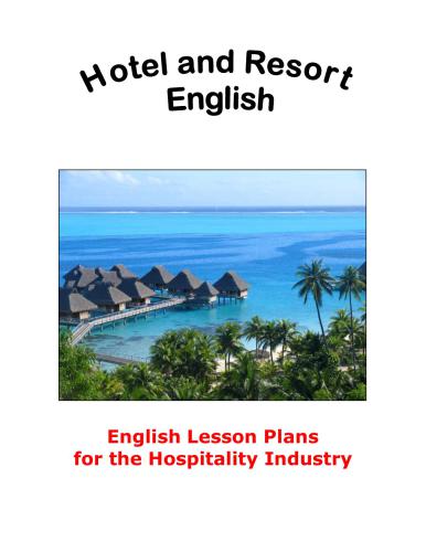 Hotel and Resort English. English Lesson Plans for the Hospitality Industry