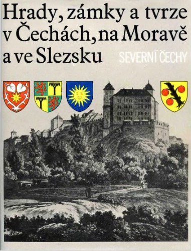 Hrady, zamky a tvrze v Cechach, na Morave a ve Slezsku. Severni Cechy Т.III