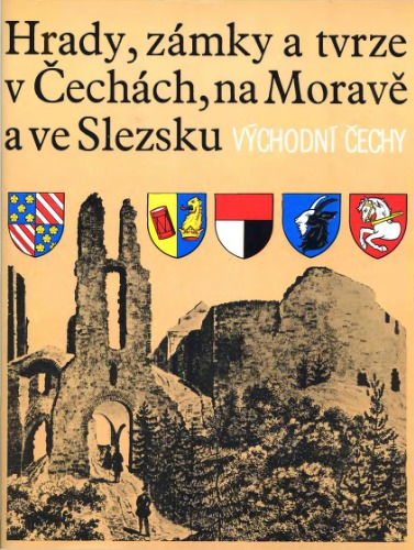 Hrady, zamky a tvrze v Cechach na Morave a ve Slezsku. Vychodni cechy. T.VI