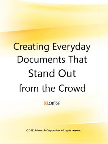 Microsoft Corp. Creating Documents That Stand Out from the Crowd