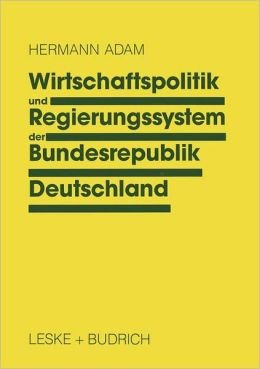 Hermann Adam, Wirtschaftspolitik und Regierungssystem der Bundesrepublik Deutschland 2