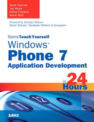 Sams Teach Yourself Windows Phone 7 Application Development in 24 Hours