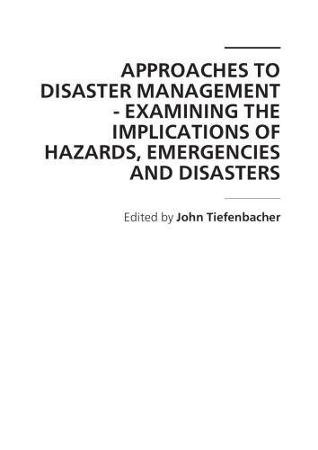 Approaches to Disaster Management: Examining the Implications of Hazards, Emergencies and Disasters