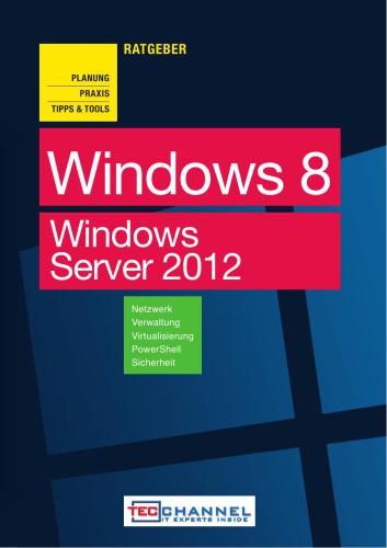 Windows 8 und Windows Server 2012: Planung, Praxis, Tipps & Tools