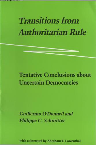 Transitions from Authoritarian Rule: Tentative Conclusions about Uncertain Democracies