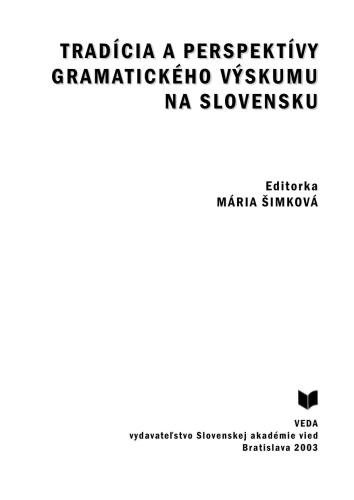 Tradícia a perspektívy gramatického výskumu na slovensku