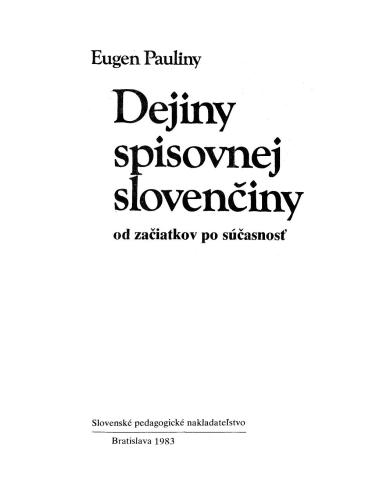 Dejiny spisovnej slovenciny od zaciatkov po sucasnostʹ / История словацкого литературного языка от истоков до наших дней