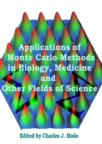 Applications of Monte Carlo Methods in Biology, Medicine and Other Fields of Science