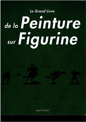 Le grand livre de la peinture sur figurines/ Книга по раскрашиванию статуэток