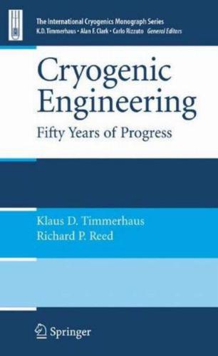 Cryogenic Engineering - Fifty Years of Progress