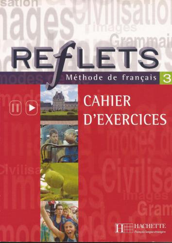 Reflets 3. Cahier d'exercices
