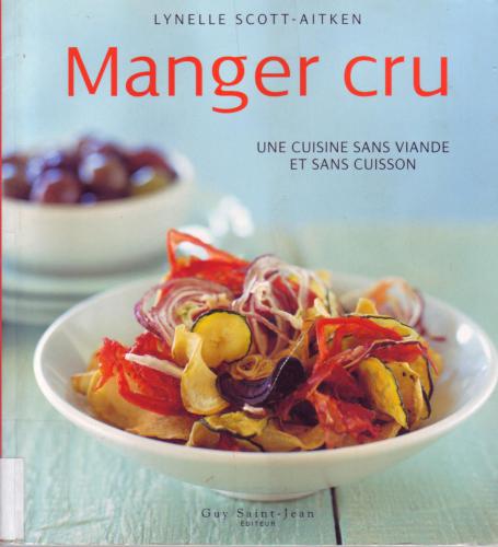Manger cru: Une cuisine sans viande et sans cuisson