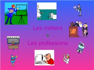 Les métiers. Les professions