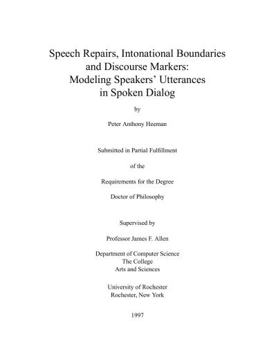 Speech Repairs, Intonational Boundaries and Discourse Markers: Modeling Speakers’ Utterances in Spoken Dialog