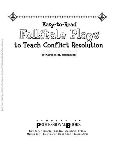 Scholastic Teaching Resources. Easy-to-Read Folktale Plays to Teach Conflict Resolution