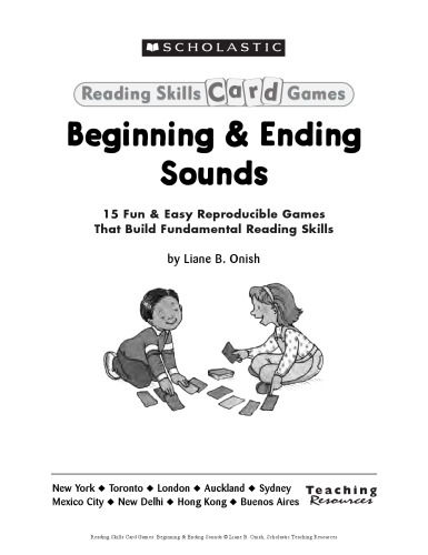 Onish. Scholastic Teaching Resources. Reading Skills Card Games: Beginning & Ending Sounds