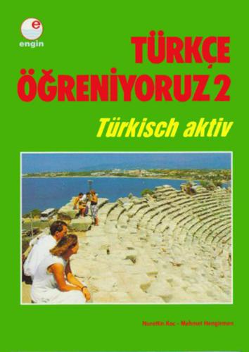 Türkçe Öğreniyoruz 2 - Türkisch Aktiv 2