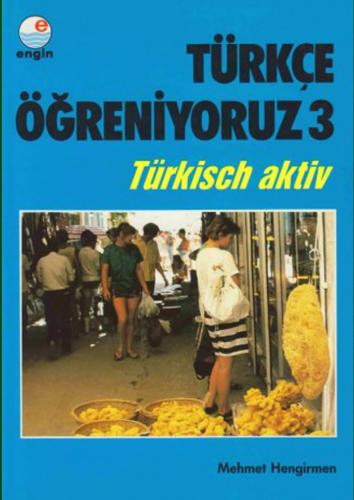 Türkçe Öğreniyoruz 3 - Türkisch Aktiv 3