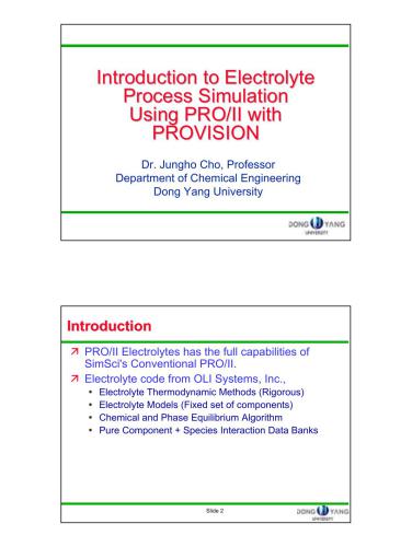 Jungho Cho. Introduction to Electrolyte Process Simulation Using PRO/II with PROVISION