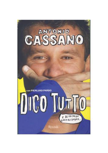 Antonio Cassano Dico Tutto
