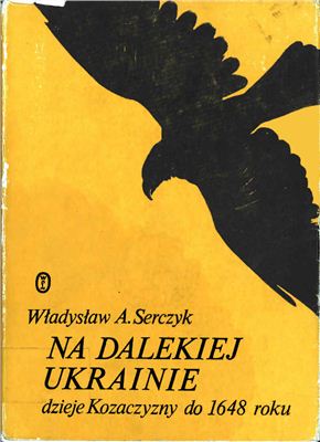 Na dalekiej Ukrainie Dzieje Kozaczyzny do 1648