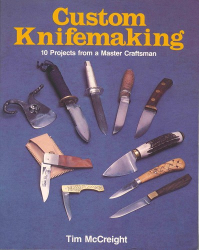 Custom Knifemaking: 10 Projects from a Master Craftsman