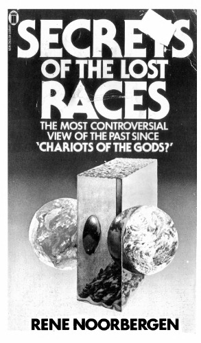 Secrets of the Lost Races. New Discoveries of Advanced Technology in Ancient Civilisation