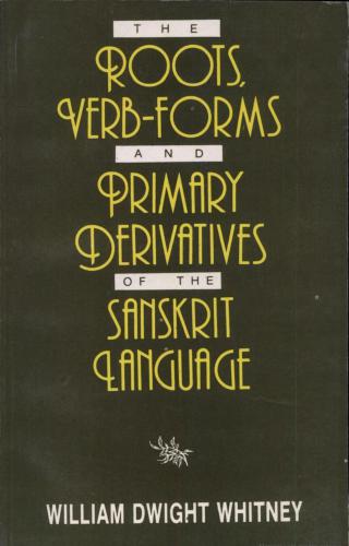 The roots, verb-forms and primary derivatives of the Sanskrit language