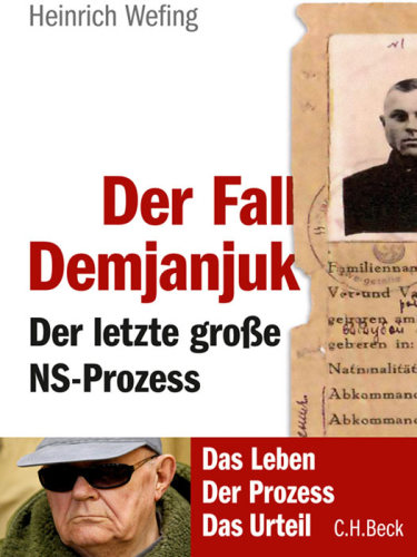 Der Fall Demjanjuk - Der letzte große NS-Prozess