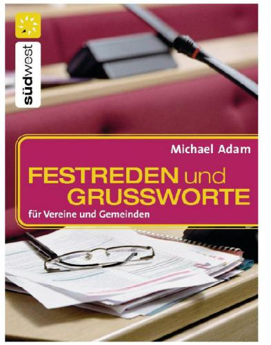 Festreden und Grußworte: für Vereine und Gemeinden