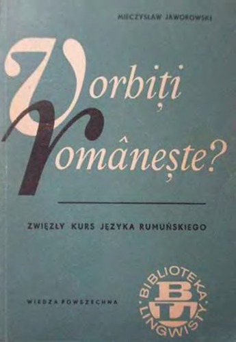Vorbiţi româneşte? Zwięzły kurs języka rumuńskiego