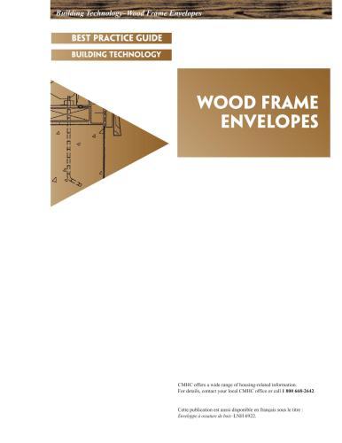 Wood Frame Envelopes - Building Technology, 1999, Canada Mortgage and Housing Corporation. All rights reserved