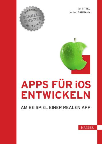 Apps für iOS entwickeln: Am Beispiel einer realen App