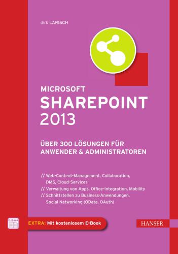 Microsoft SharePoint 2013: Über 300 Lösungen für Anwender & Administratoren