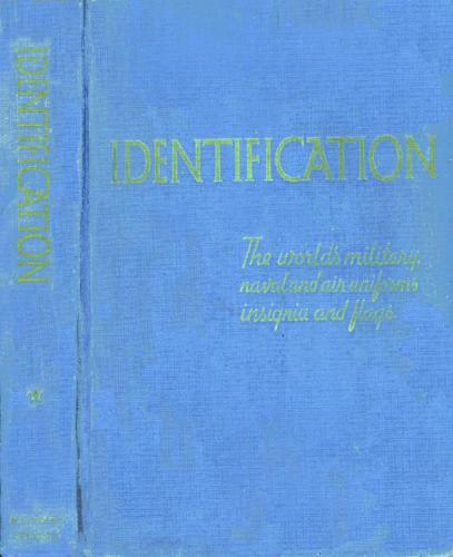 Military Service Publishing Company. Identification. The World's Military, Naval and Air Uniforms, Insignia and Flags