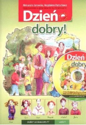 Dzień dobry. Podręcznik do nauki języka polskiego dla początkujących