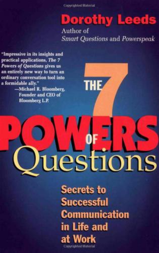 The 7 powers of questions - Secrets to Successful Communication in Life and at Work