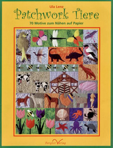 Patchwork Tiere: 70 Motive zum Nähen auf Papier