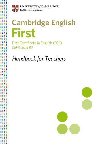 Cambridge English First - CEFR Level B2 - FCE Handbook for teachers
