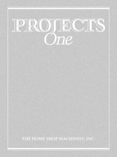 Rice The Home Shop Machinist Projects One