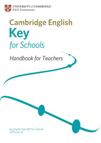 Key English Test (KET) for Schools - Handbook for teachers